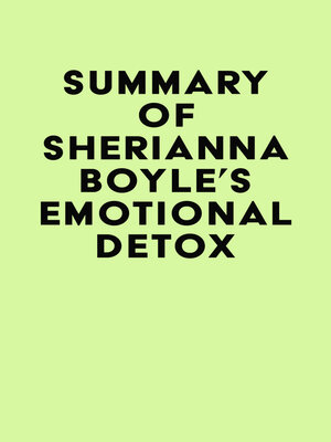 cover image of Summary of Sherianna Boyle's Emotional Detox